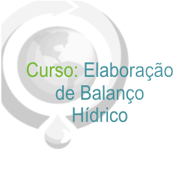 CURSO: ELABORAÇÃO DE BALANÇO HÍDRICO